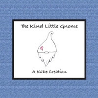 The Kind Little Gnome 1954617399 Book Cover