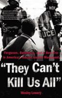 They Can't Kill Us All: The Story of #blacklivesmatter 0316312495 Book Cover