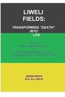 Liweli Fields: Transforming "Death" into Life B083XTGDXK Book Cover