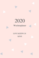 Kalendar 2020 I Wochenplaner F?r das Neue Jahr I Terminplaner F?r 2020 I Plane Dein Jahr I DIN A5 1672846986 Book Cover