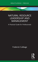 Natural Resource Leadership and Management: A Practical Guide for Professionals 036769297X Book Cover