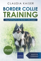 Border Collie Training - Dog Training for your Border Collie puppy 1393545351 Book Cover