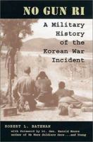 No Gun Ri: A Military History of the Korean War Incident 0811717631 Book Cover