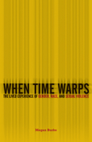 When Time Warps: The Lived Experience of Gender, Race, and Sexual Violence 1517905451 Book Cover