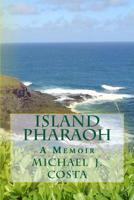 Island Pharaoh : A Memoir 1500788872 Book Cover