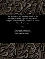 The Pilgrims of the Thames in Search of the National! the Illus., Designed, Etched, and Drawn on Wood 1535814152 Book Cover