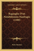 Raguaglio D'un Notabilissimo Naufragio (1588) 112068613X Book Cover