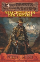 Verschollen in den Smokies: Ein Mann wie Zack Tully Band 2 – Historischer Western (Historische Western-Reihe "Das Gesetz des Westens") (German Edition) 3964035599 Book Cover