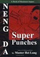Neng Da: The Super Punches 1880336138 Book Cover