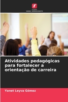 Atividades pedagógicas para fortalecer a orientação de carreira 6206213617 Book Cover