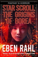 Star Scroll: The Origins of Borea: A Dark Fantasy Adventure (Illustrated Special Edition) B0CLYH46P1 Book Cover