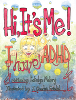 Hi It's Me! I Have ADHD 1948604388 Book Cover