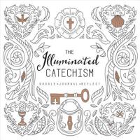 The Illuminated Catechism 0758657447 Book Cover