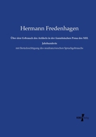 Über den Gebrauch des Artikels in der französischen Prosa des XIII. Jahrhunderts: mit Berücksichtigung des neufranzösischen Sprachgebrauchs 3737202877 Book Cover