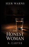 The Honest Woman: A Seer Warns Novel B0GXPKK1YL Book Cover