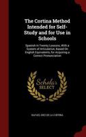 Cortina's French method (twenty lessons): Intended for use in schools, etc., and for self-study, with a system of articulation, based on English equivalents, for acquiring a correct pronunciation, 9354304826 Book Cover