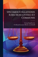 Specimen Collationis Iuris Moscovitici Et Communis 1024943348 Book Cover