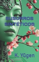 Susurros Sintéticos (Spanish Edition) B0FDYB1SL5 Book Cover