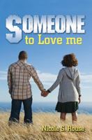 Someone to Love Me 1601627637 Book Cover