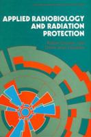 Applied Radiation Biology and Protection (Ellis Horwood Series in Physics and Its Applications) 0130399914 Book Cover