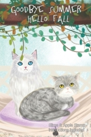 Goodbye Summer Hello Fall, Slime & Apple Stamp instructions included: Autumn Diary Daily Vacation, Travel, Holiday log book with simple prompts, record memories & treasure this keepsake. Cats in a Ham 1086882865 Book Cover