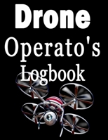 Drone Operato's Logbook: Drone Flight Journal (8.5" x 11" 120 page Customized Interior).Drone Flight Log Book, Drone Flight Planning, Drone Flight, ... Logbook , Drone Journal, Drone Log Book B083XTHJ27 Book Cover