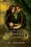 Rekindled Prophecy B08XXZP85L Book Cover