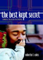 The Best Kept Secret: Single Black Fathers 0742564258 Book Cover