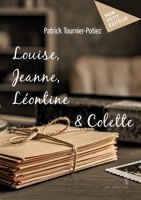 Louise, Jeanne, Léontine & Colette 2342386532 Book Cover