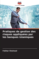 Pratiques de gestion des risques appliquées par les banques islamiques (French Edition) 620793752X Book Cover