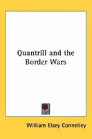 Quantrill & the Border Wars (The Civil War Library) 1568520786 Book Cover