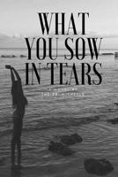 What You Sow in Tears 1986036936 Book Cover