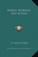 Bardic Worship And Ritual 1425459544 Book Cover