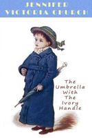 The Umbrella With The Ivory Handle 1523876271 Book Cover