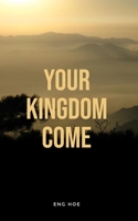 Your Kingdom Come B08R8Y3PR3 Book Cover