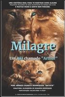 Milagre! Um Rei Chamado "Arthur": Uma Historia Real de Alguns Pequenos Milagres de Deus! B0CF4FN9HP Book Cover