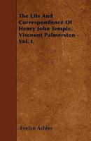 The Life And Correspondence Of Henry John Temple, Viscount Palmerston V1 3337096808 Book Cover