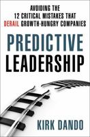 Predictive Leadership: How to Avoid the 12 Most Common Mistakes Growth-Hungry Companies Make 113727932X Book Cover