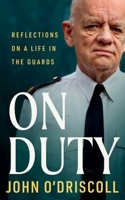 On Duty: Reflections on a Life in the Guards 180458102X Book Cover