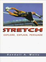 Stretch: Explore, Explain, Persuade 0136179037 Book Cover