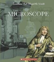 The Microscope (Inventions That Shaped the World) 0531139026 Book Cover