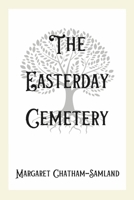 The Easterday Cemetery B0D47MCLSV Book Cover