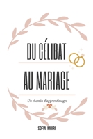 Du célibat au mariage: Un chemin d'apprentissages B0BR2RDSBT Book Cover