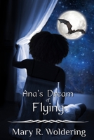 Ana's Dream of Flying B08C968WJN Book Cover