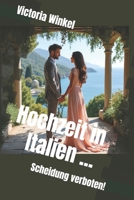 Hochzeit in Italien ... Scheidung verboten!: Roman B0FVDGFHYD Book Cover
