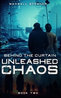 Behind the Curtain: Unleashed Chaos B0CR5D5XXN Book Cover