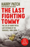 The Last Fighting Tommy: The Life of Harry Patch, the Oldest Surviving Veteran of the Trenches 0747593361 Book Cover