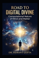 Road to Digital Divine: UAIC Edition (UAIC Book Series) B0H4P11VLW Book Cover