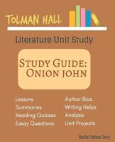 Onion John by Joseph Krumgold: A Homeschool Literature Unit Study 1501073826 Book Cover