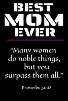 Best MOM Ever: Mother - You a Surpass Them All!| Size: 9" X 6" Pages - 100 | Christian Notebook for Mother to Journal | A Gift for Stepmom, Mother in Law, Sister that is Married | (Mothers Day) 1690930225 Book Cover